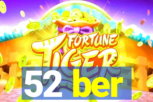 52 ber